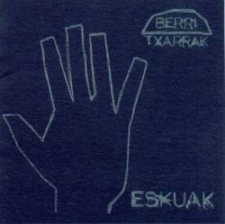Berri Txarrak : Eskuak - Ukabilak